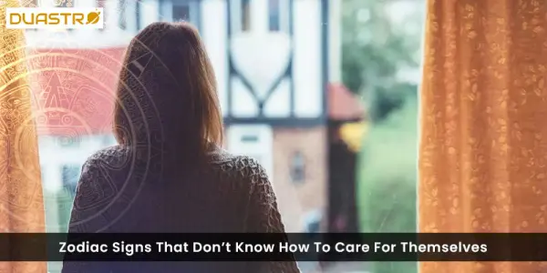 Zodiac Signs That Dont Know How To Care For Themselves